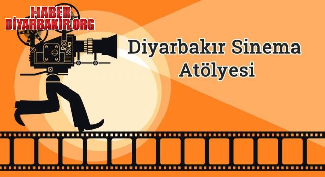 Diyarbakır Sinema Atölyesi Başlıyor