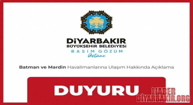 Batman ve Mardin Havalimanlarına Ulaşım Hakkında Açıklama