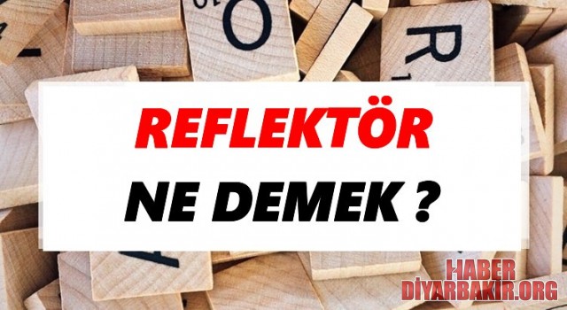 Reflektör Nedir