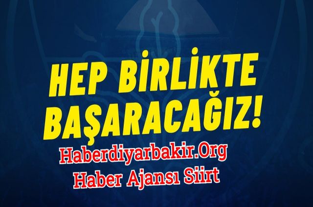 Haydi Siirt"im Hep Birlikte Başaracağız