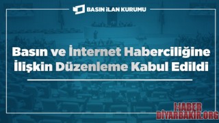 Basın Ve İnternet Haberciliğine İlişkin Düzenleme Kabul Edildi