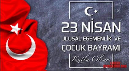 23 Nisan Milli İradenin Çocuklara Emanet Edildiği Kutlu Gündür