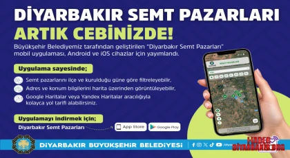 Diyarbakır ”da Semt Pazarlarına Mobil Uygulamayla Kolay Erişim